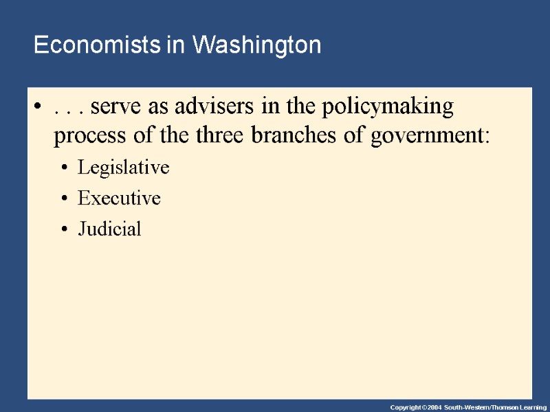 Economists in Washington . . . serve as advisers in the policymaking process of